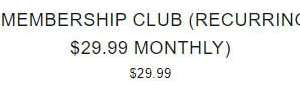 VIP Membership Club (Billed at $29.99 Monthly)